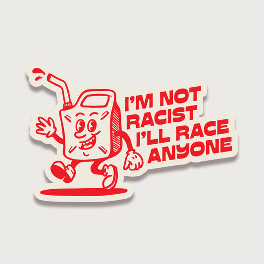 I'M NOT RACIST Sticker